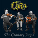 CARA's latest CD - 'The Granary Steps'